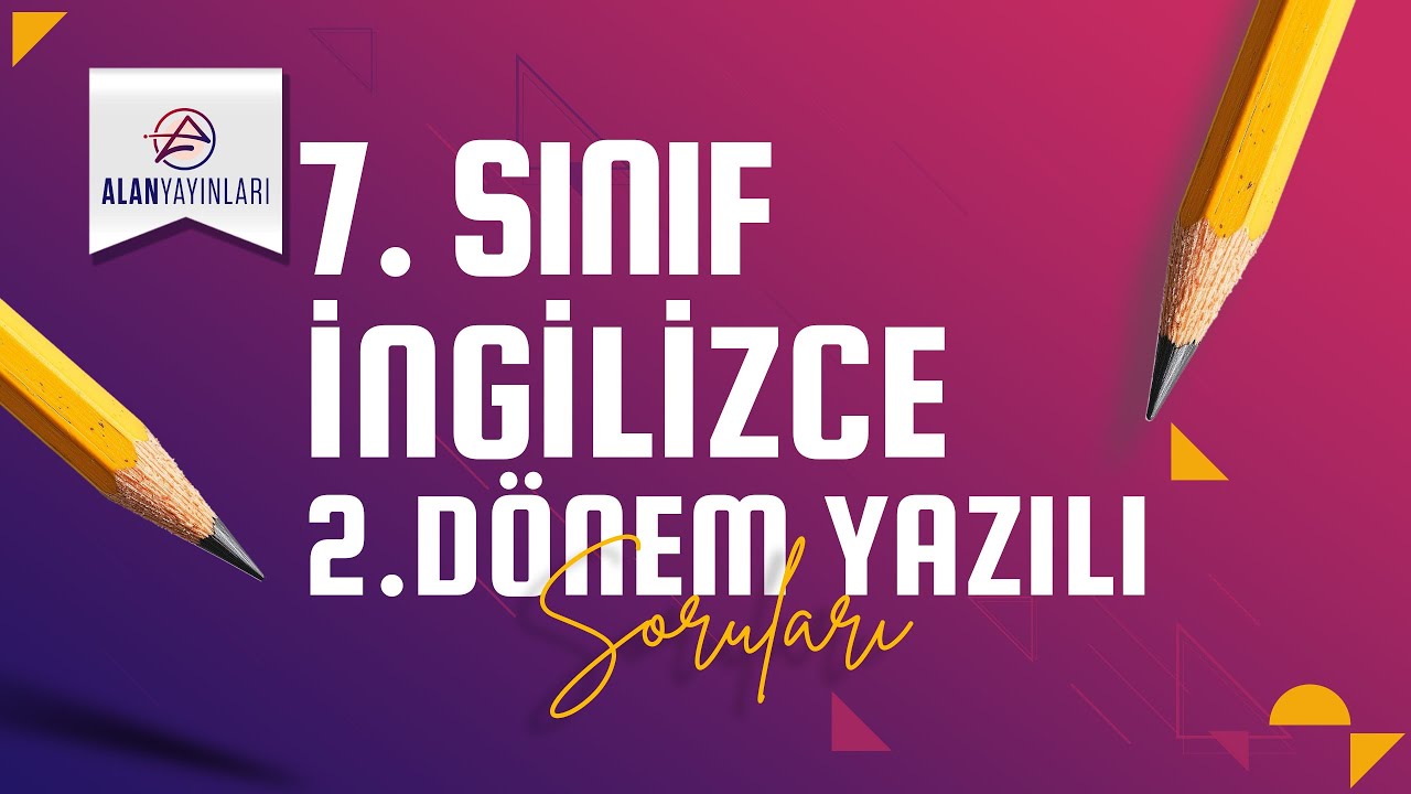 7. Sınıf İngilizce 2. Dönem 2. Yazılı Hazırlık Soruları | Alan Yayınları
