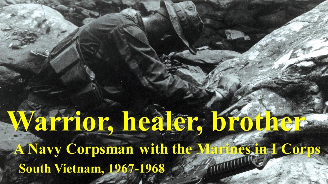 Warrior, Healer, Brother: A Navy Corpsman with the Marines in I Corps, South Vietnam, 1967-1968