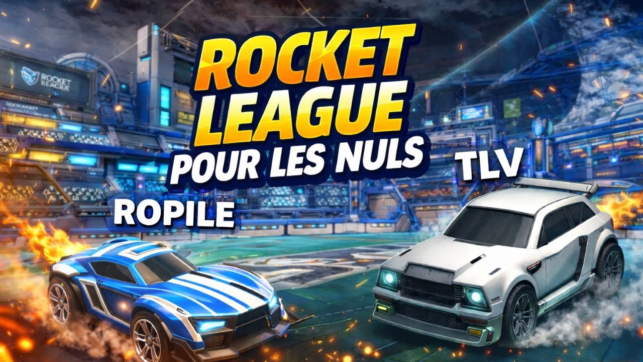 ROCKET LEAGUE pour les Nuls !