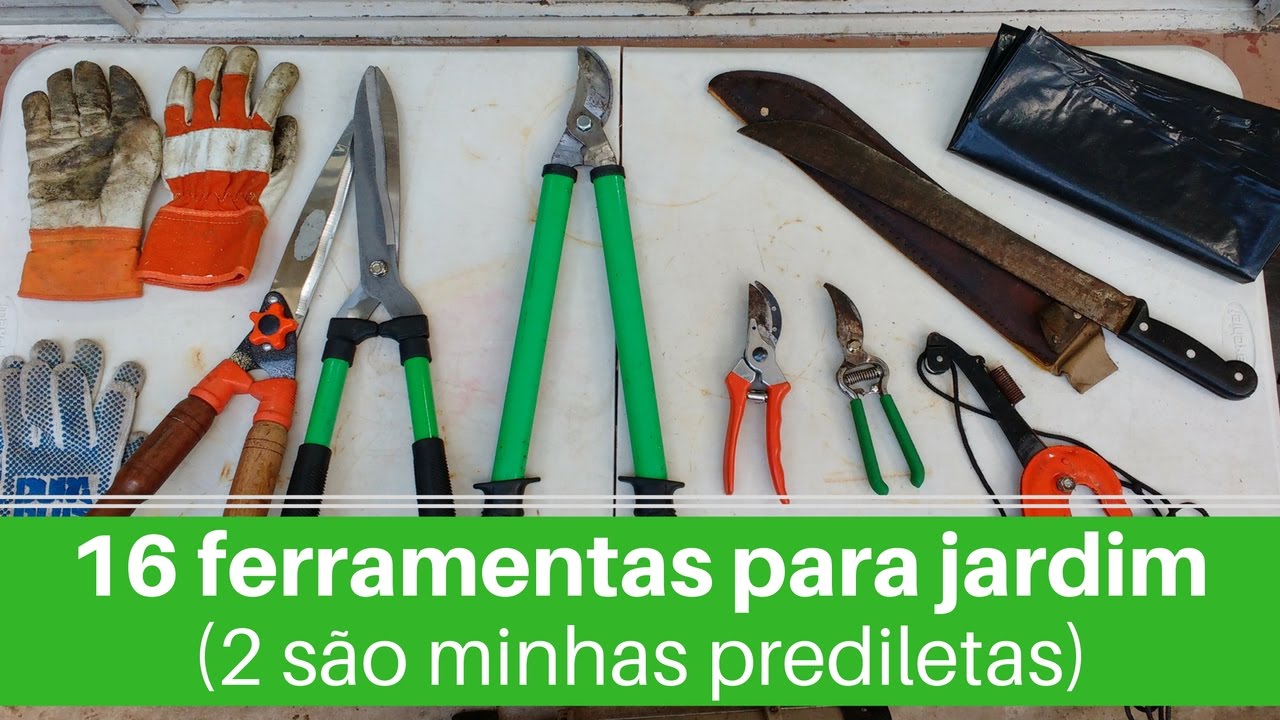 16 ferramentas para jardim