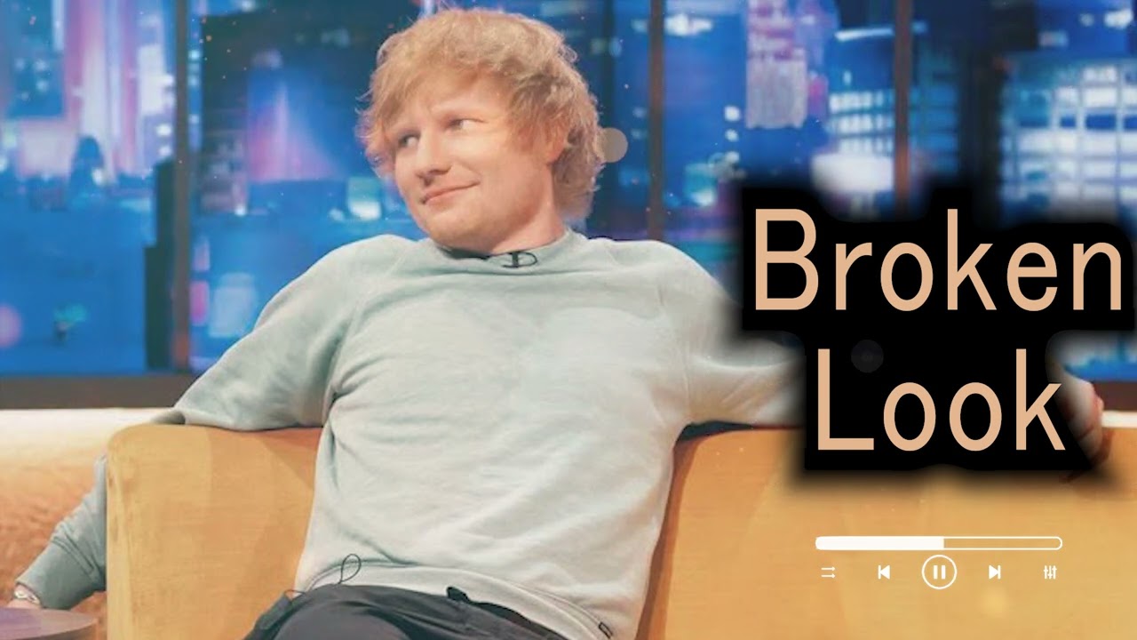 Ed Sheeran - Broken Look ( Official Audio ) #edsheeren