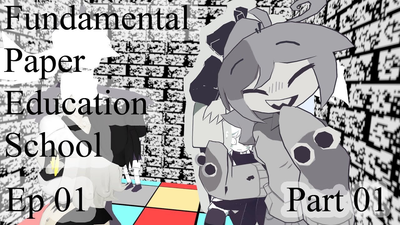 Fundamental Paper Education School, Ep 01, Pt 01 - Murder Drones Vr