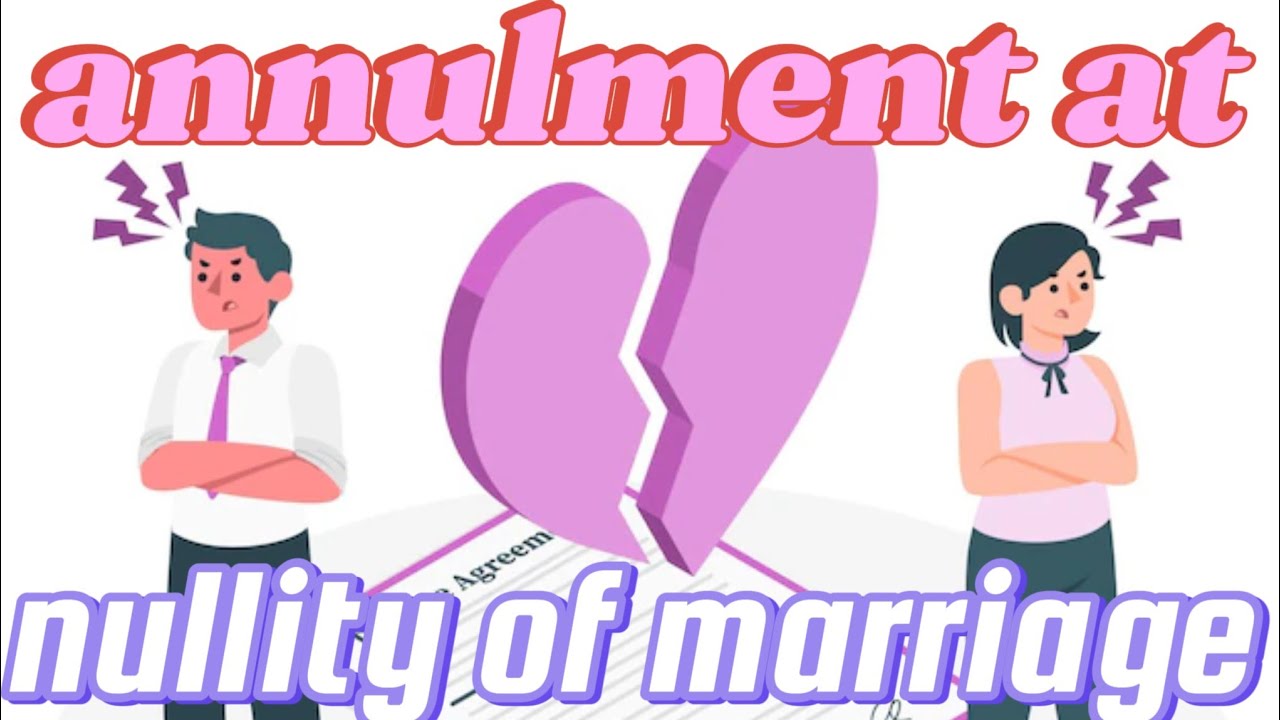 MGA PAGKAKAIBA NG ANNULMENT AT DECLARATION OF NULLITY OF MARRIAGE