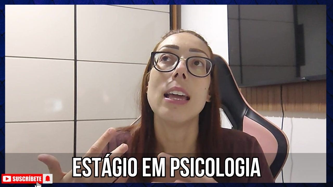Estágio prático em Psicologia: O que você precisa saber antes de começar - Parte 1