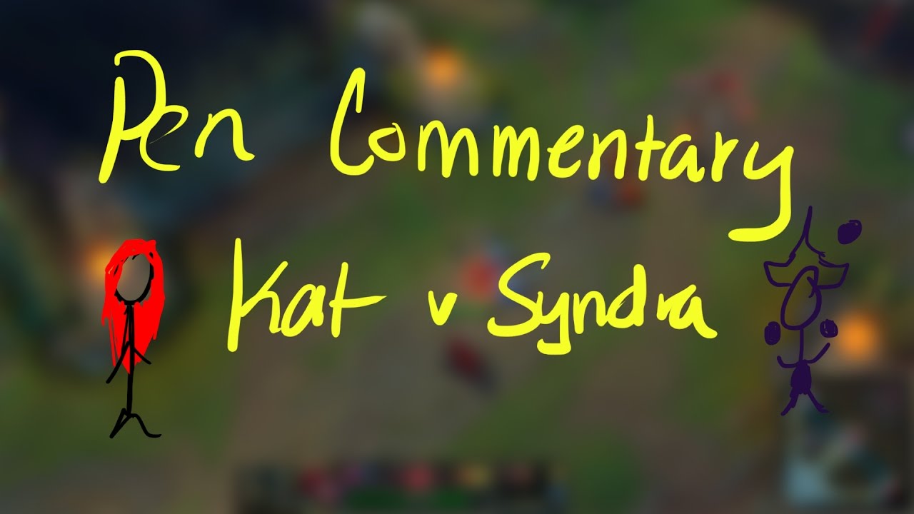 Pen Commentary #1 - Kat v Syndra Laning Phase