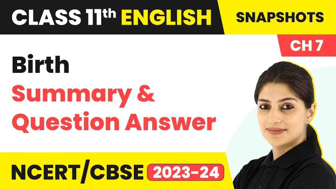 Class 11 English Snapshots Chapter 7 | Birth - Summary & Question Answer