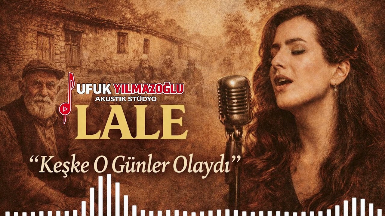 Lale – Keşke O Günler Olaydı | Duygusal Türkü