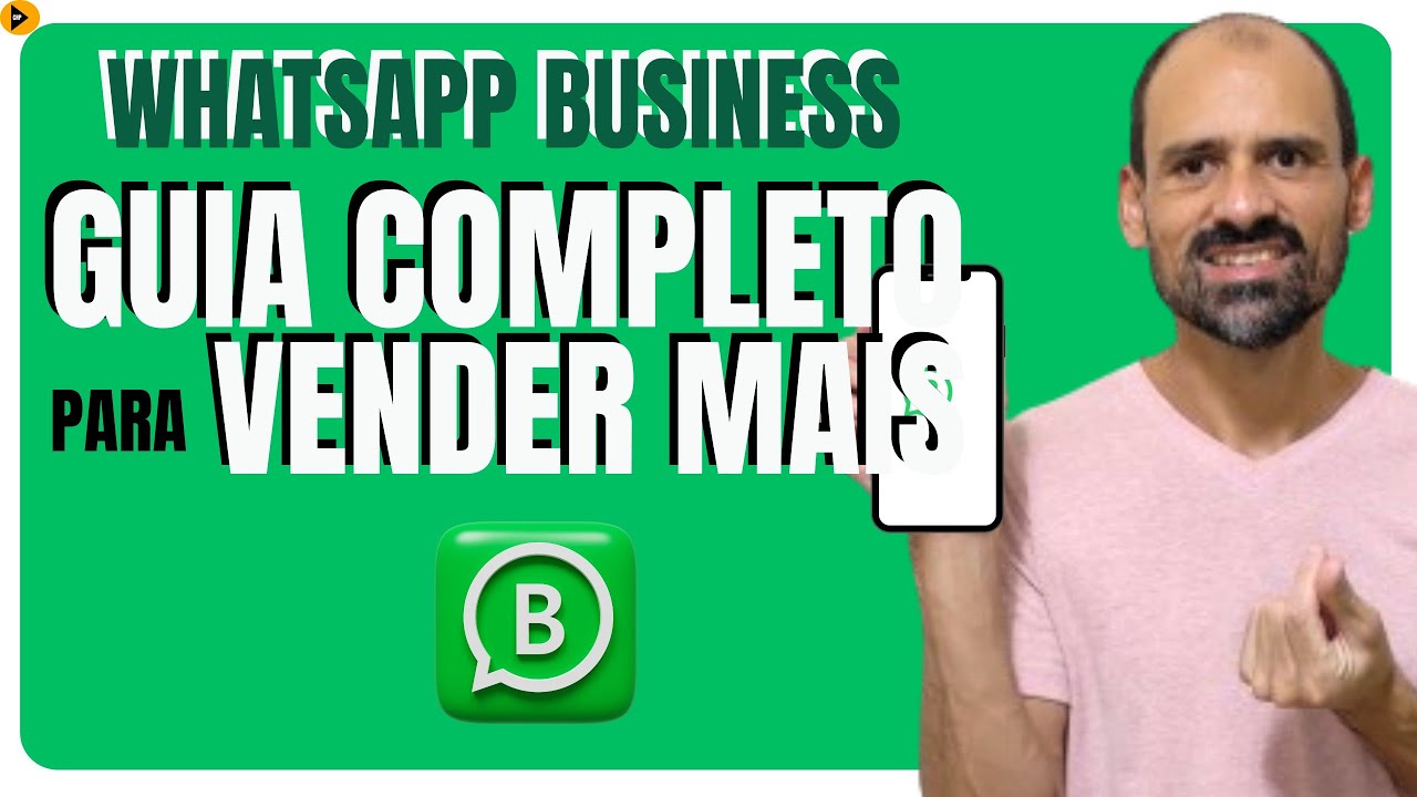 Guia completo para configurar o WhatsApp Business e vender mais!