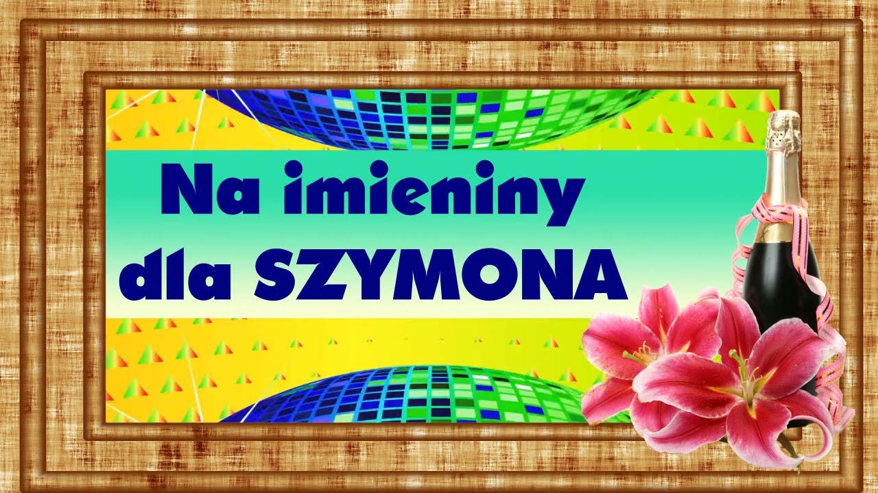 Szymon ma imieniny. To życzenia dla ciebie i piosenka imieninowa. Sto lat Szymonie