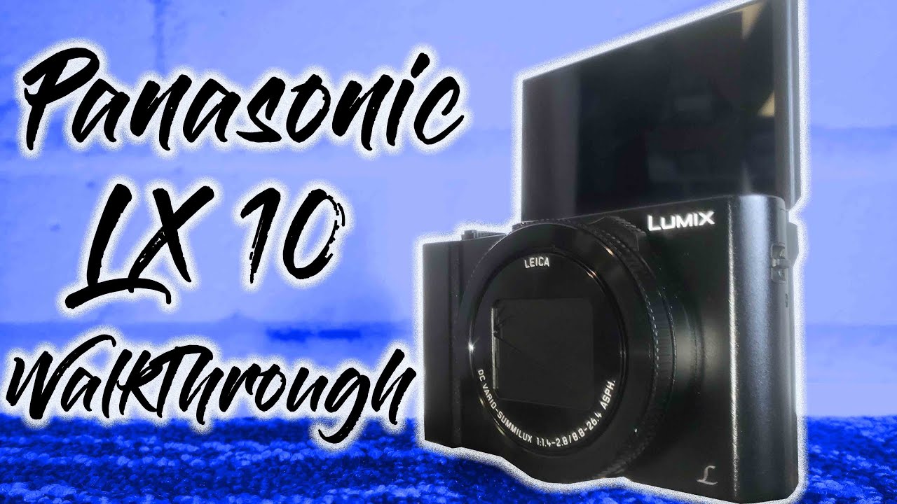 Panasonic LX10 Walkthrough