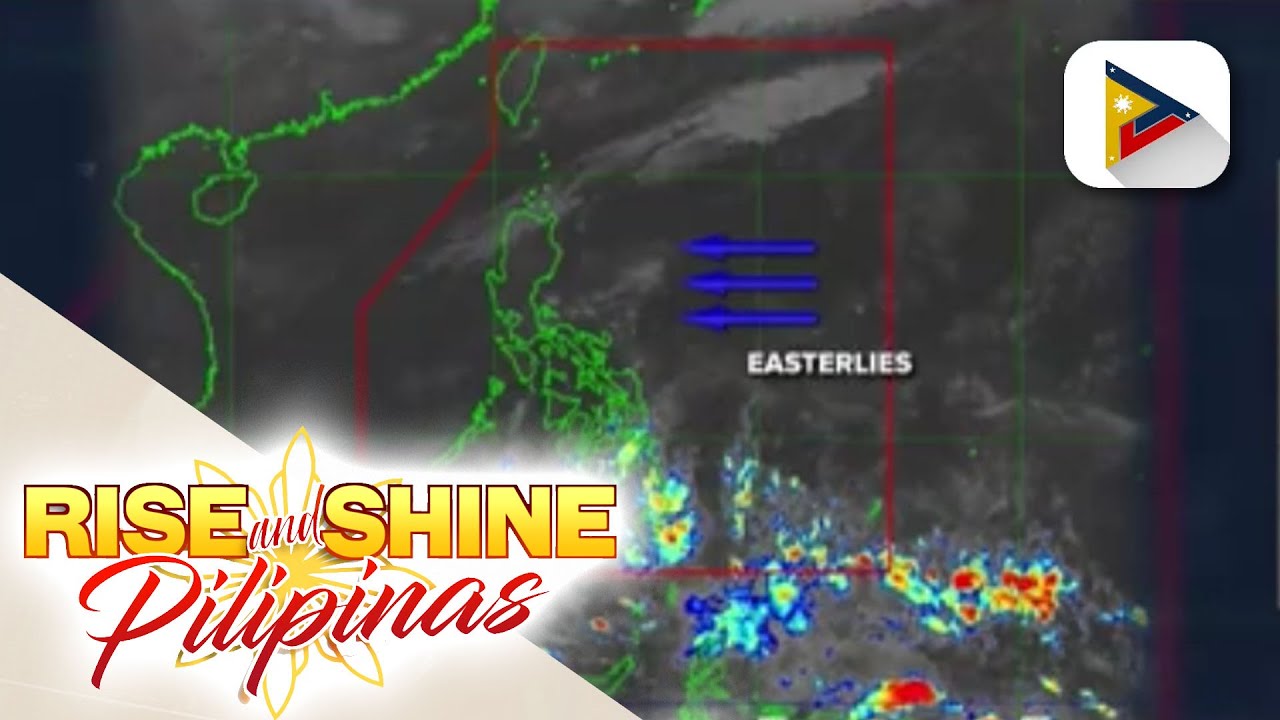 Easterlies, nararanasan sa iba't ibang bahagi ng bansa