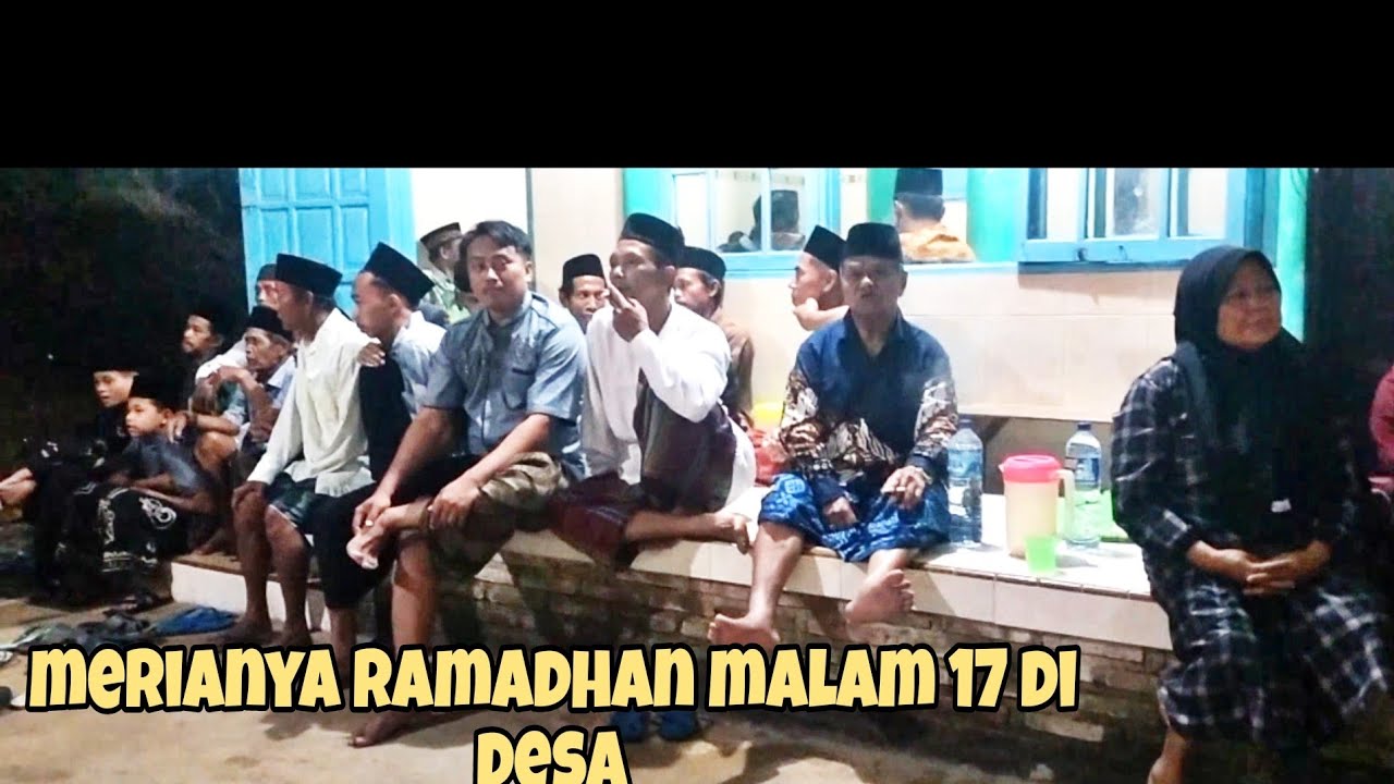 RAMADHAN DI DESA MALAM 17 SETELAH SHOLAT TARAWIH DO,A BERSAMA DAN MAKAN NASI PELANG 