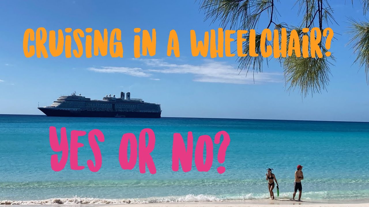 Is Cruising in a wheelchair a good idea?