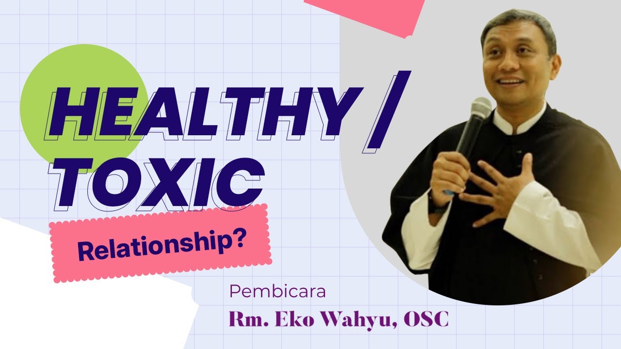 Romo Eko Wahyu OSC: Healthy or Toxic Relationship? | Orang Muda katolik