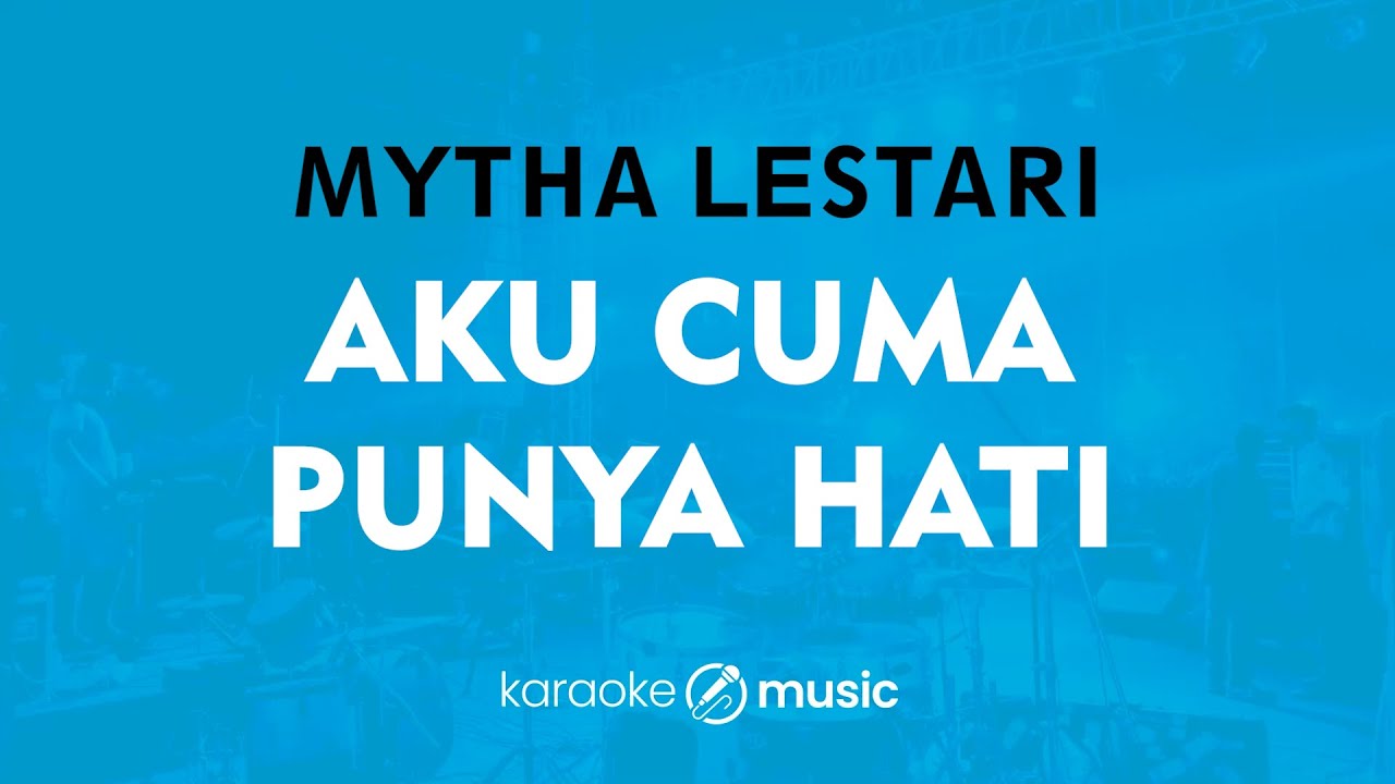 Aku Cuma Punya Hati - Mytha Lestari (KARAOKE VERSION)