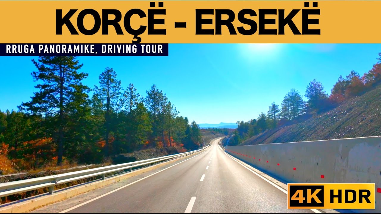 KORÇË - ERSEKË, DRIVING TOUR, UDHËTIMI RELAKSUES PANORAMIK NE RRUGEN E RE [4K HDR]