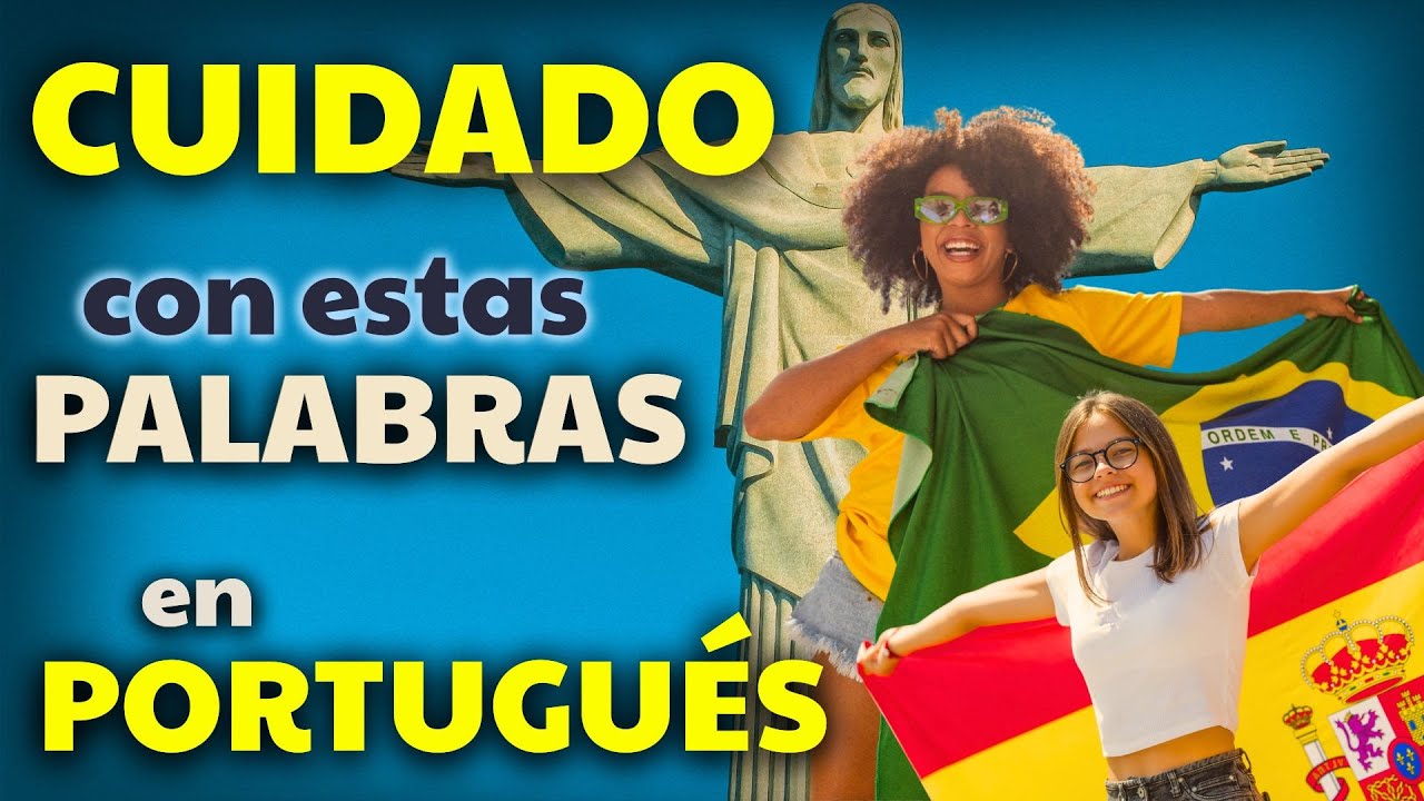 ¡Cuidado! Estas Palabras en Portugués No Significan lo que Piensas