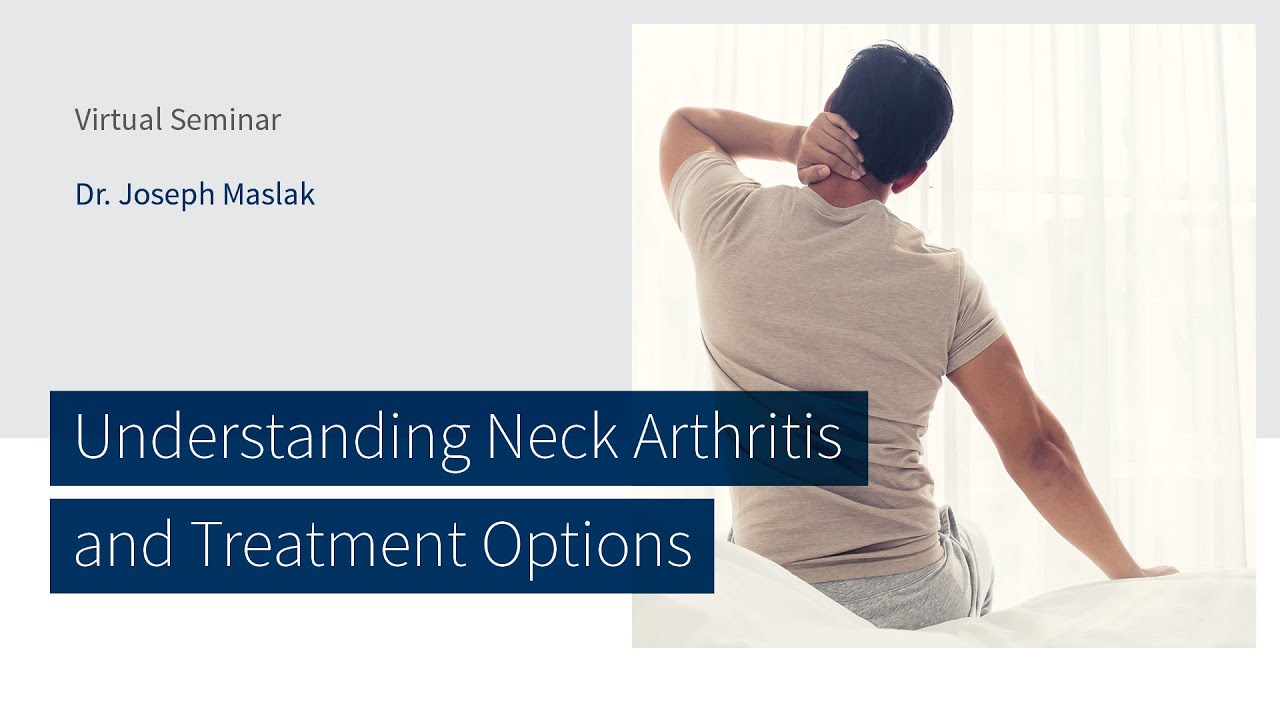 Understanding Neck Arthritis and Treatment Options with Dr. Joseph Maslak | The CORE Institute