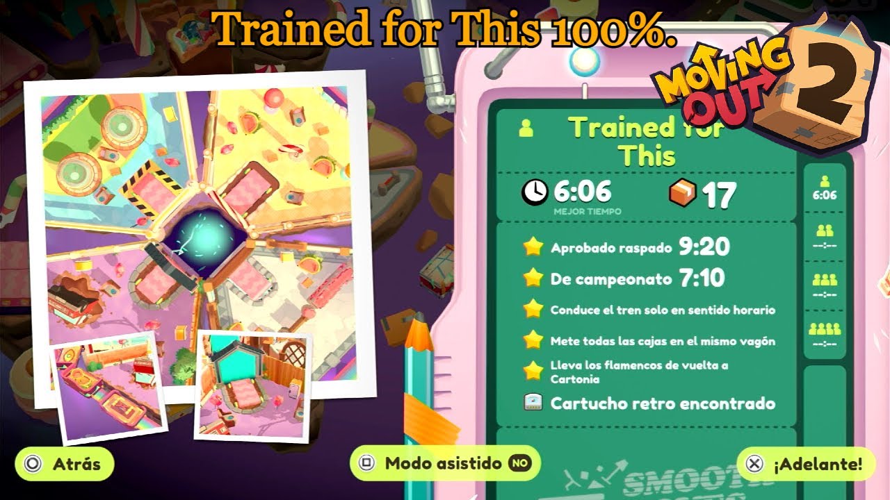 Moving Out 2 | Trained for This al 100% con todos los objetivos.