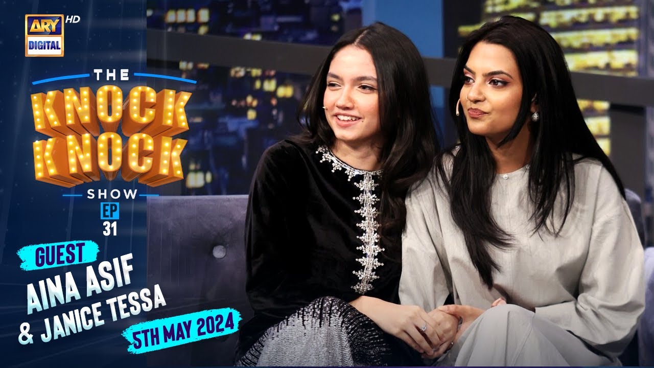 The Knock Knock Show Episode 31 | Aina Asif | Janice Tessa | 5 May 2024 | ARY Digital