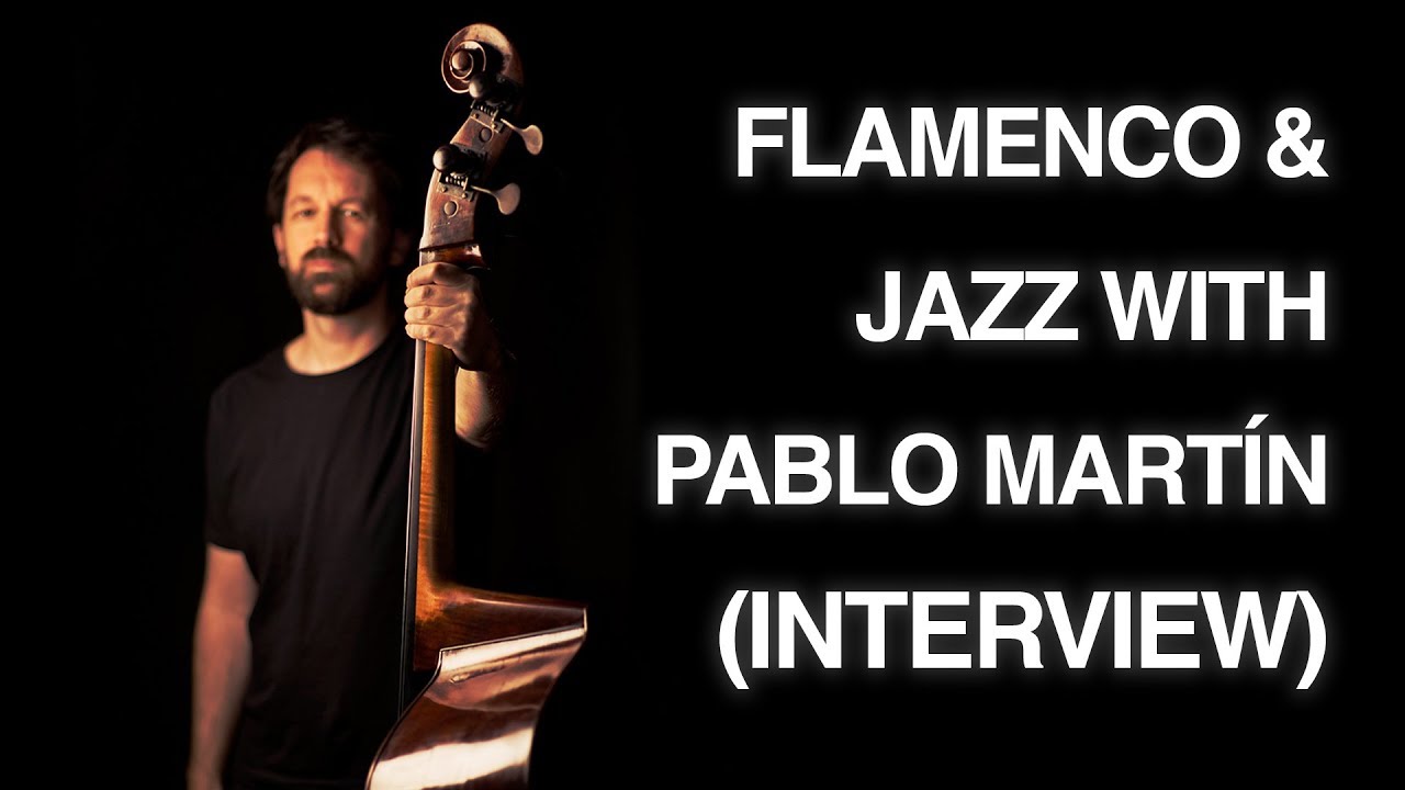 Pablo Martin Caminero:  Classical, Jazz, & Flamenco -Interview