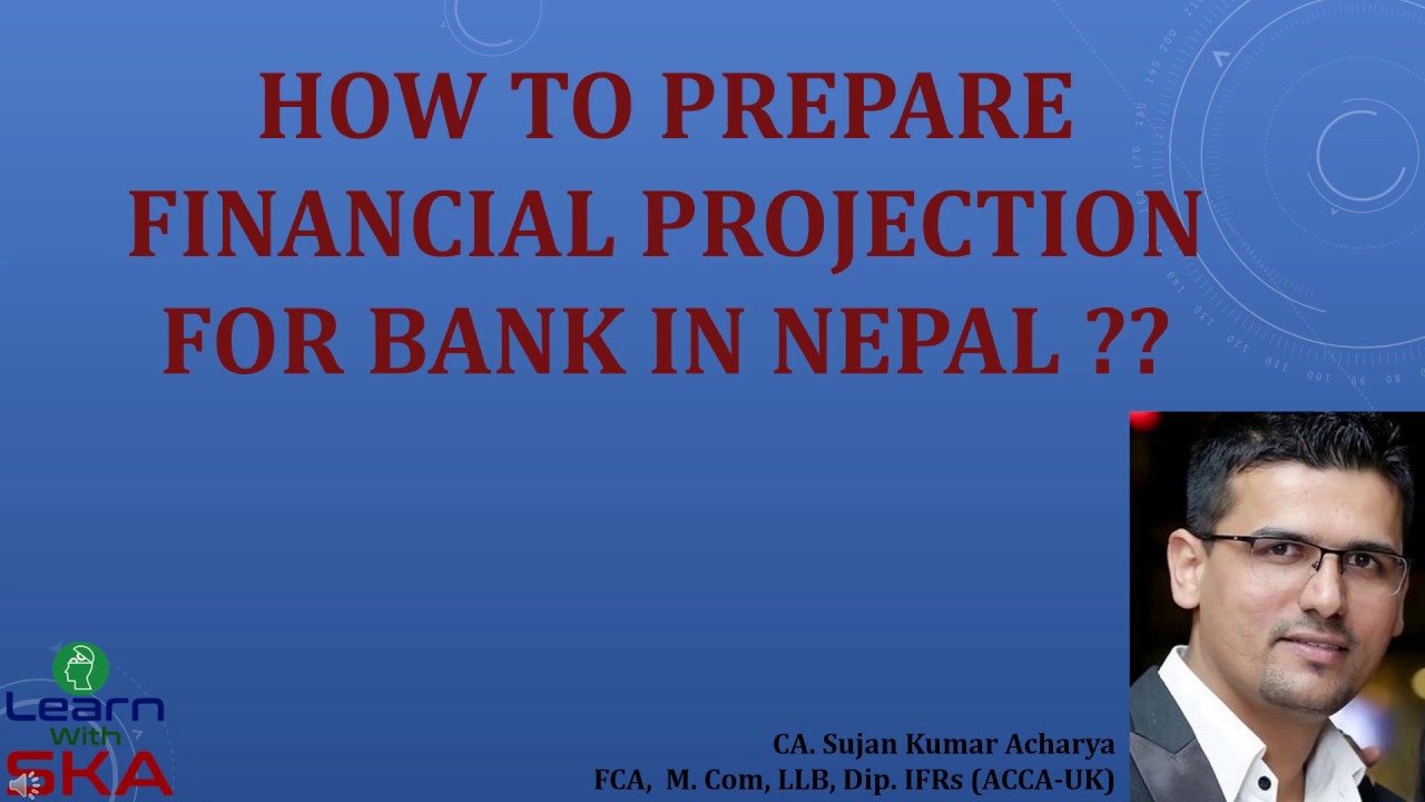 बैंक को लागि प्रोजेक्सन कसरि बनाउने ?? Financial Projection for Bank Loan