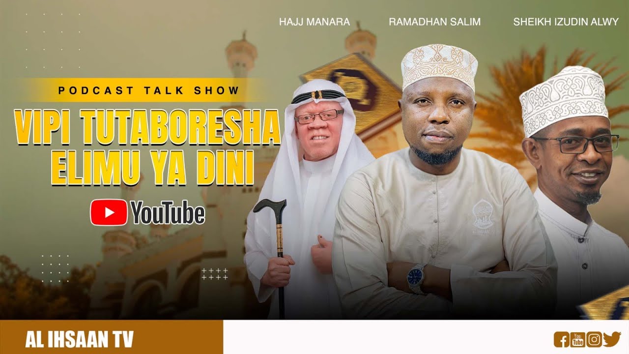 NI VIPI TUTABORESHA ELIMU YA DINI | SHEIKH IZZUDIN & HAJJ MANARA | HOST :RAMADHAN FUJO