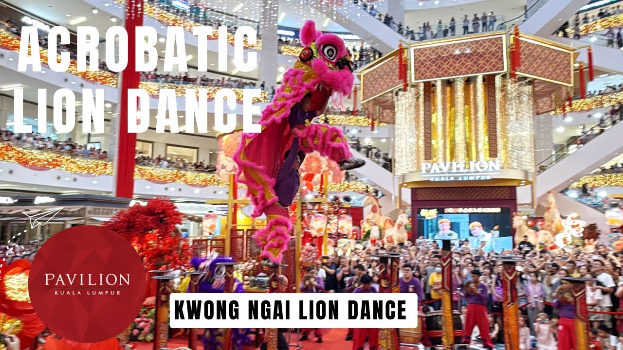 Acrobatic Lion Dance at Pavilion KL | Kwong Ngai Lion Dance 