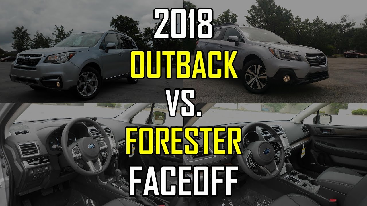 2018 Subaru Outback vs. 2018 Subaru Forester: Faceoff Comparison