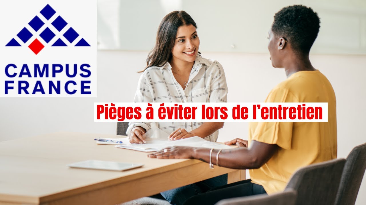 Pièges à éviter lors de l'entretien Campus France
