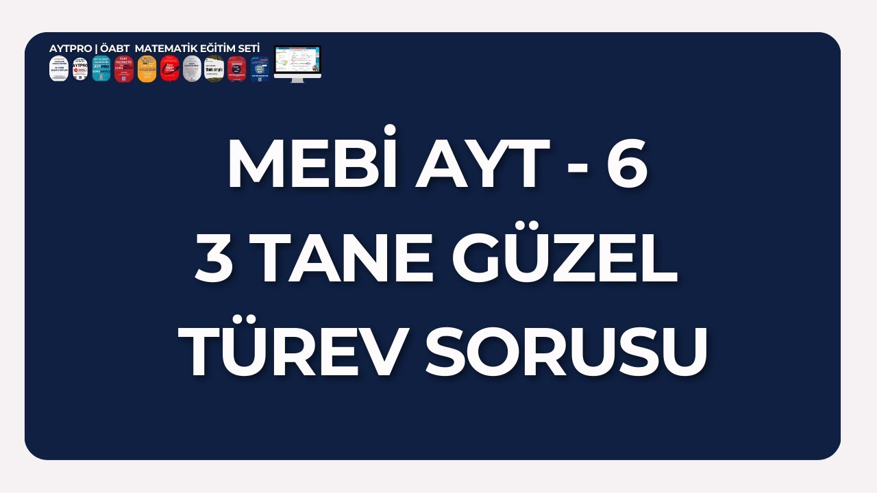 MEBİ AYT 6 'DAN 3 TANE GÜZEL TÜREV SORUSU / AYT VE ÖABT MATEMATİK