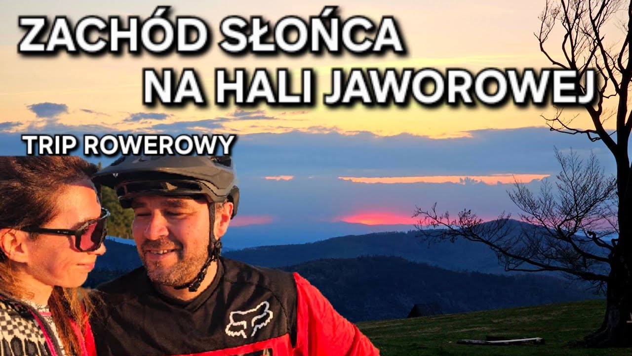Zach&oacute;d słońca Hala Jaworowa trip rowerowy mtb w Beskidach Szczyrk wycieczka wyprawa na rowerze g&oacute;ry