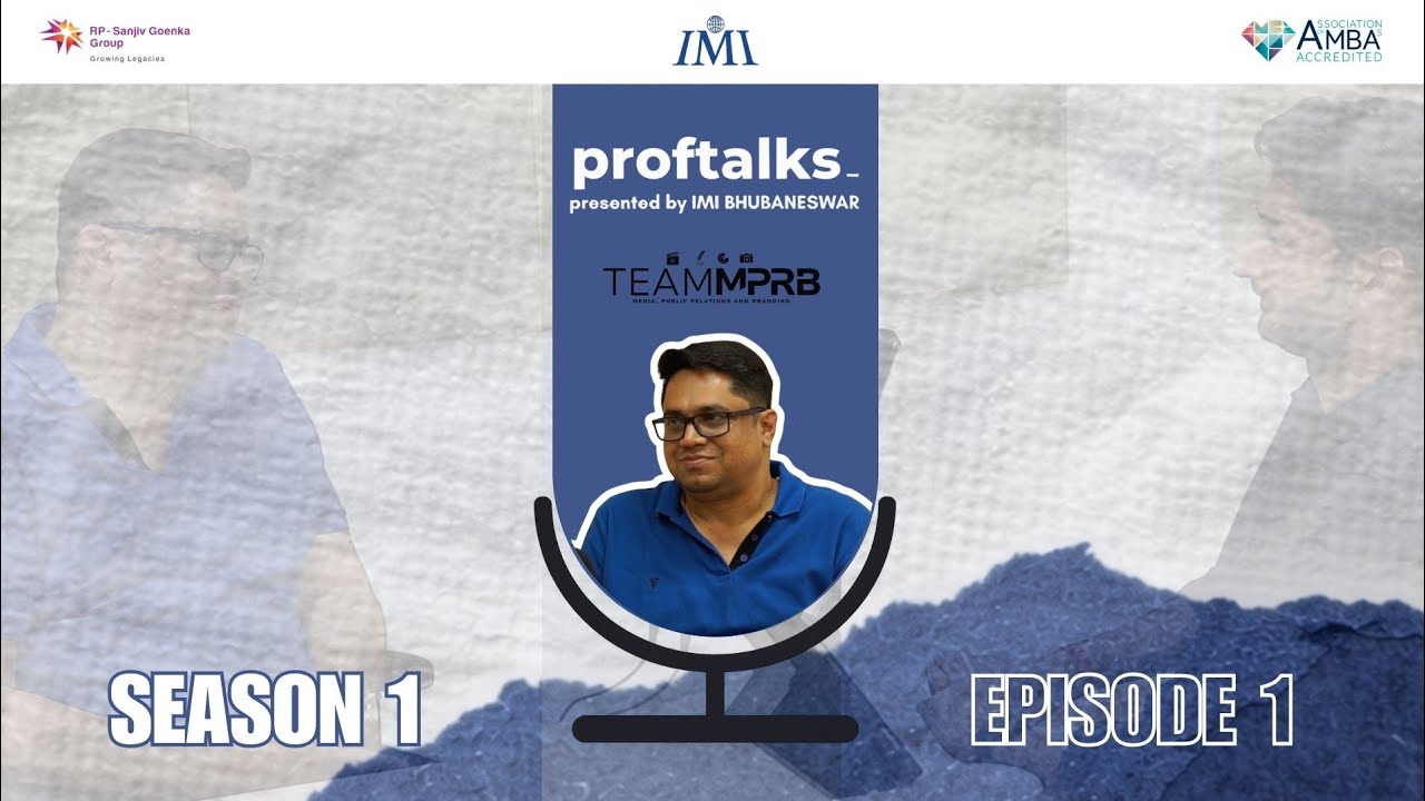 Insights that inspire ft. Manit Mishra | Prof. Talks: Episode 1 | IMI Bhubaneswar.