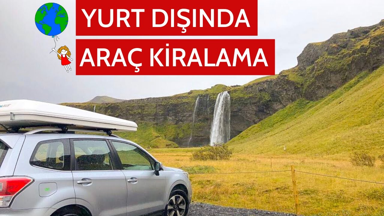 YURT DIŞINDA ARAÇ KİRALAMA TÜYOLARI