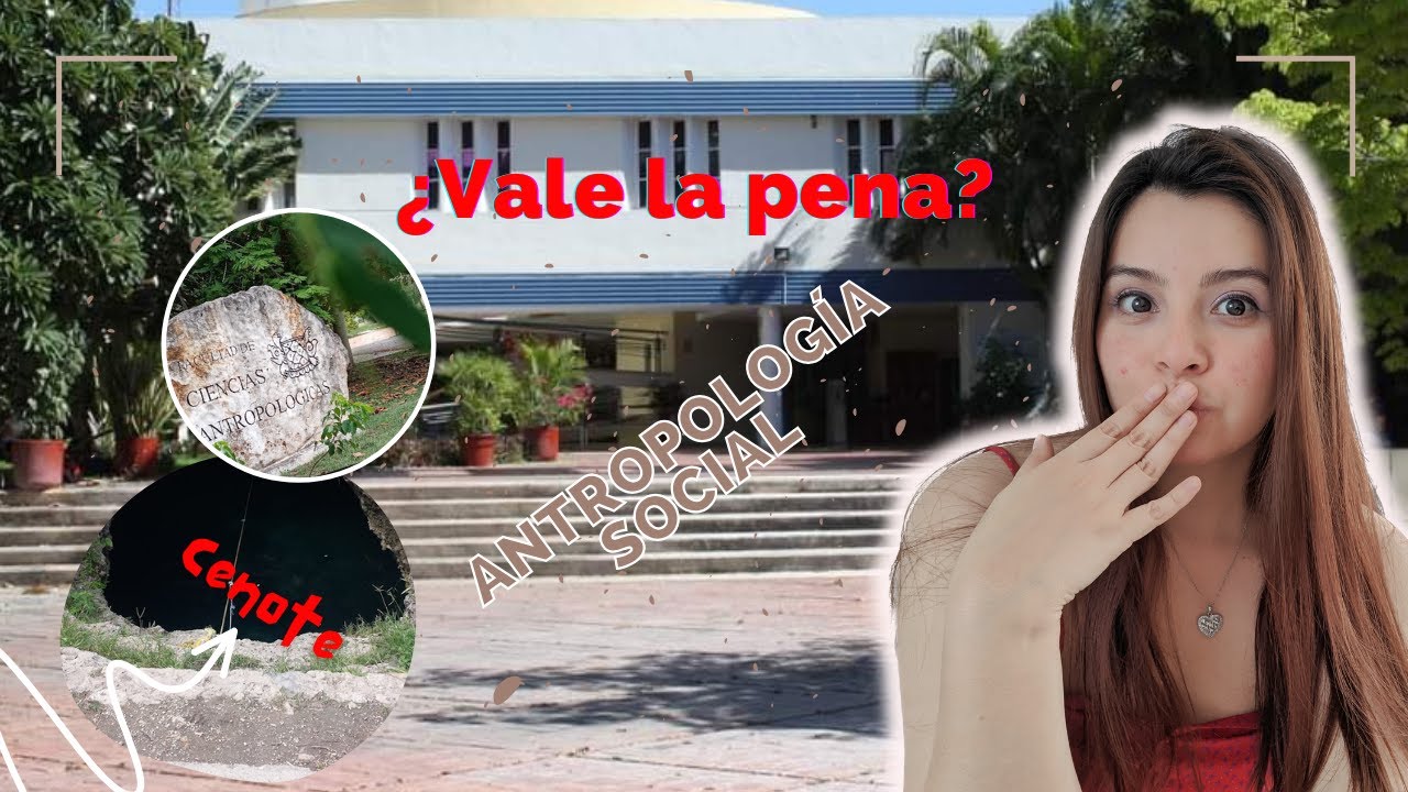Mi experiencia estudiando Antropología Social en la UADY 👩‍💻