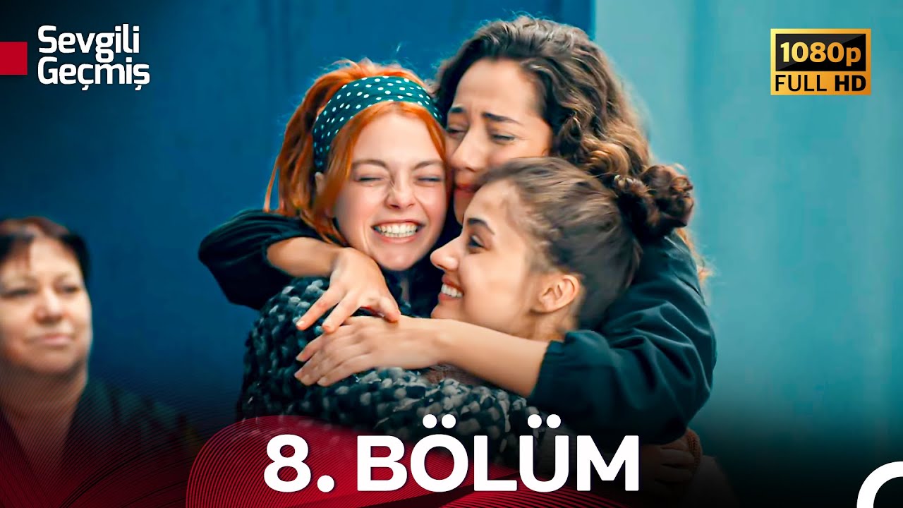Sevgili Geçmiş 8. Bölüm FİNAL (Full HD)