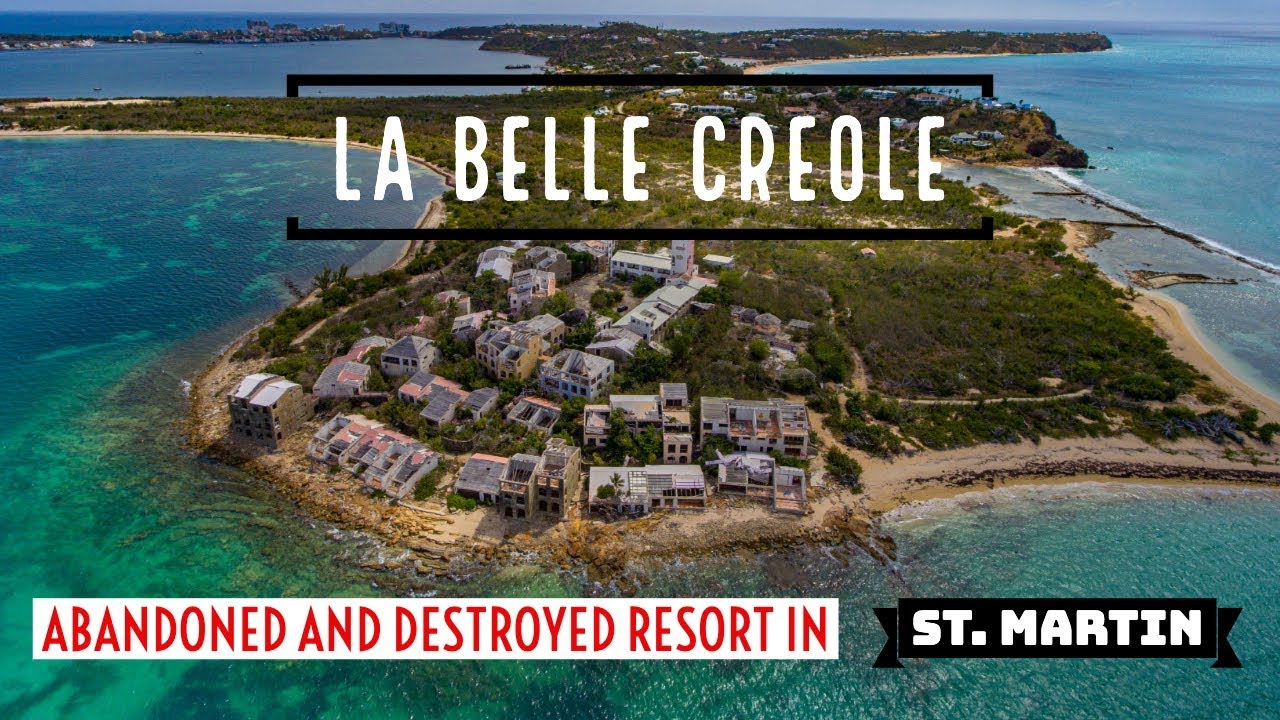 Abandoned and Destroyed Resort in St. Martin - La Belle Creole