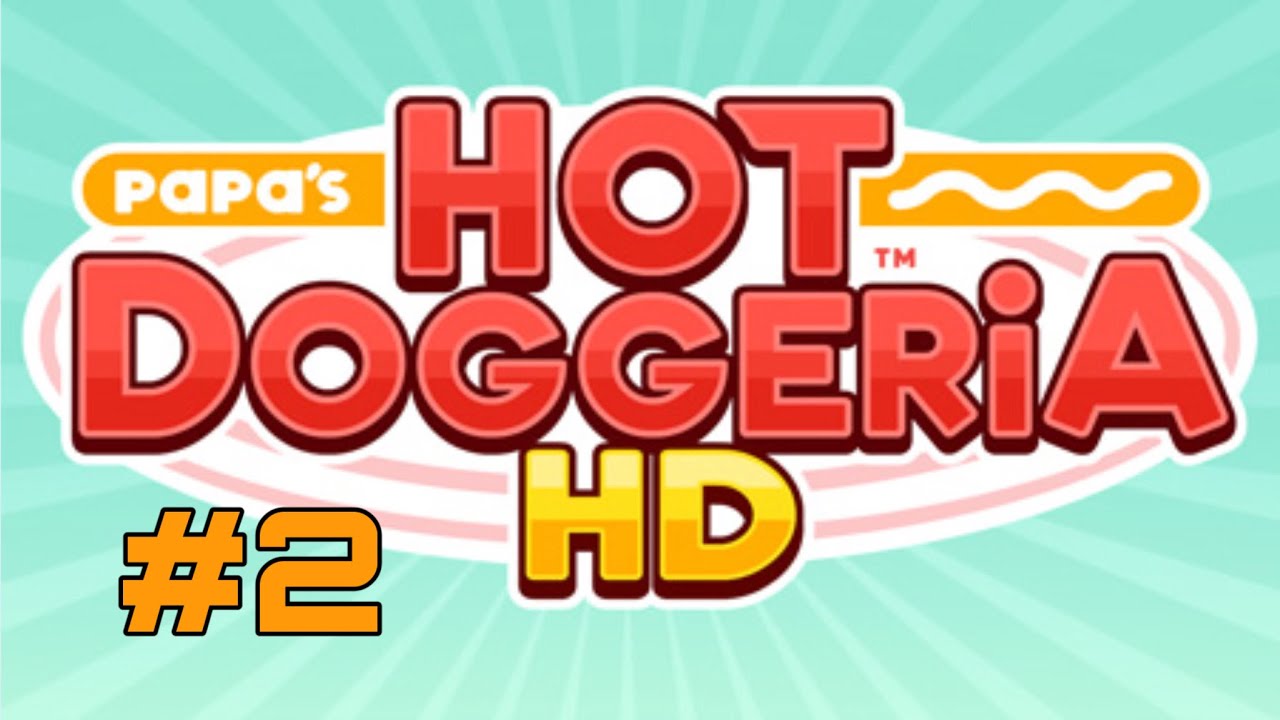 Papa's Hotdoggeria HD: Day 3 & Day 4