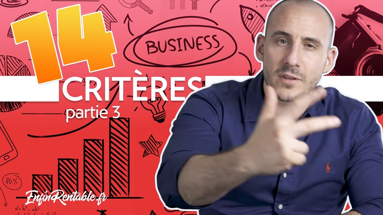 14 CRITÈRES d'un BUSINESS qui CARTONNE (3/3)