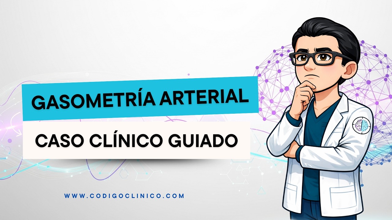 Gasometrías Arteriales | Resolución de un Caso Clínico Guiado