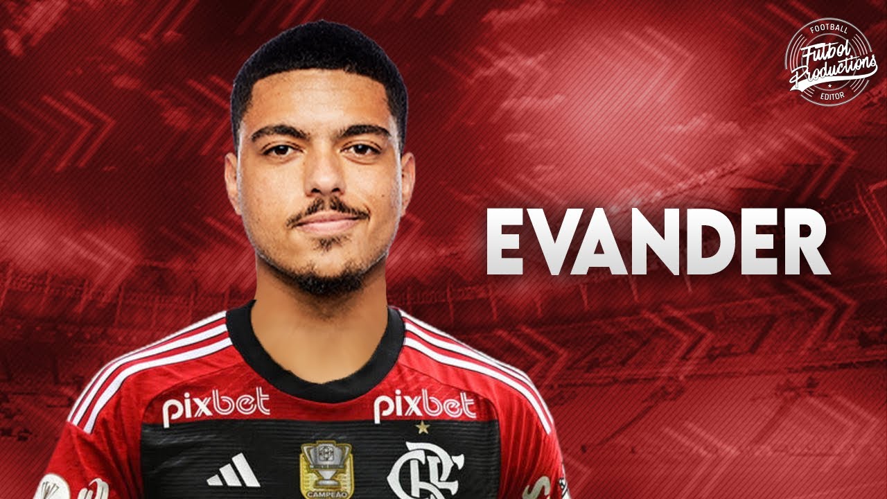 Evander ► Bem vindo ao Flamengo ? ● 2023 | HD