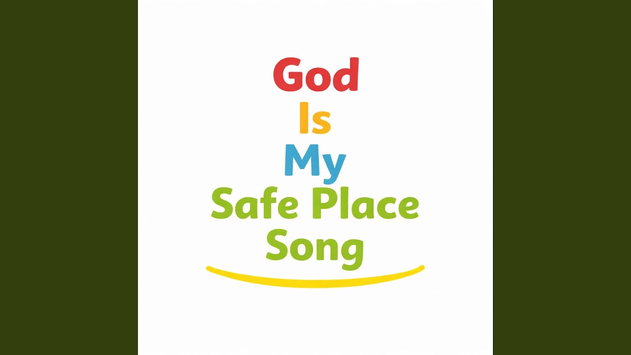 God Is My Safe Place Song