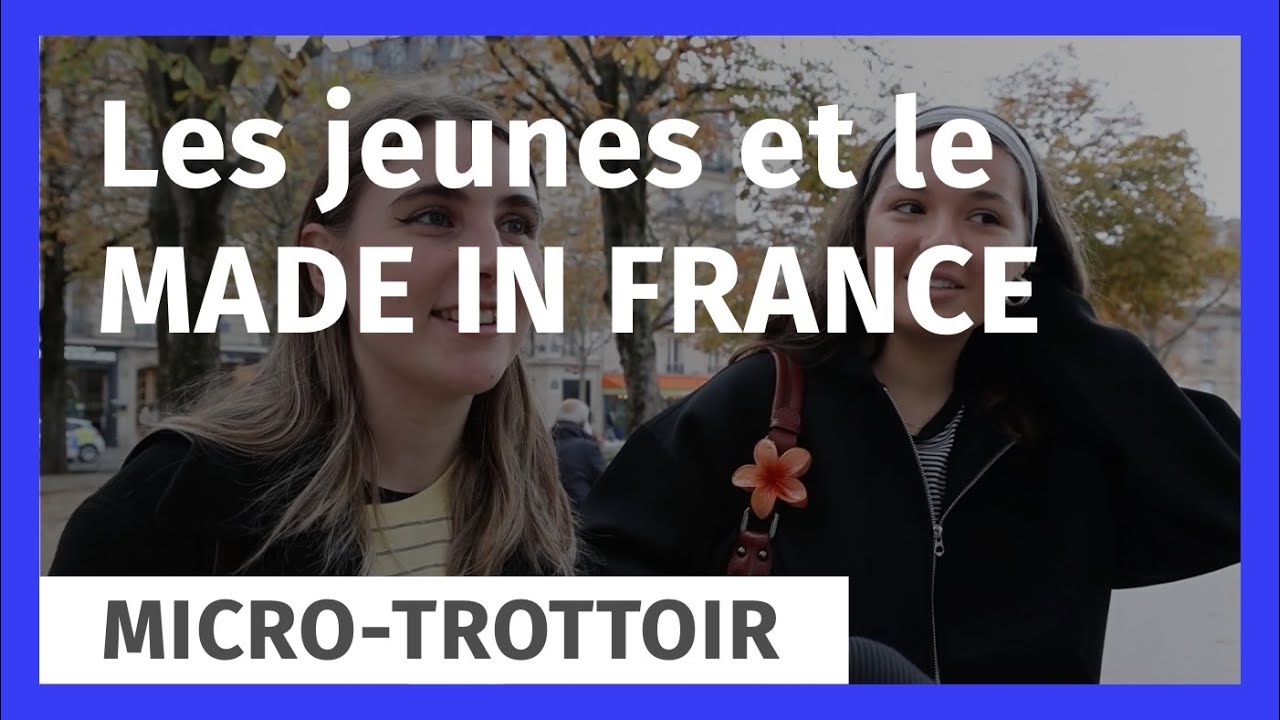 Micro-trottoir : les jeunes et le MADE IN FRANCE