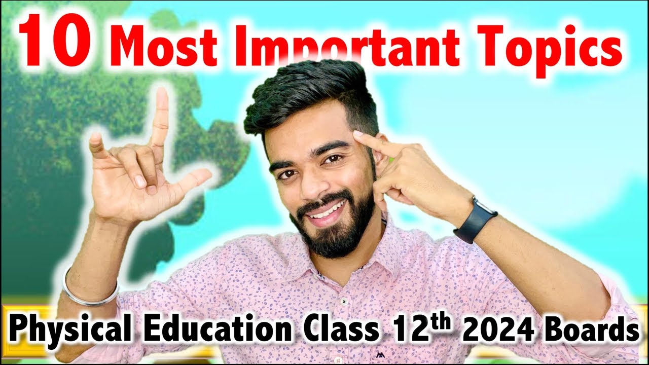 Most important topics for Physical Education Boards 2024 : Class 12