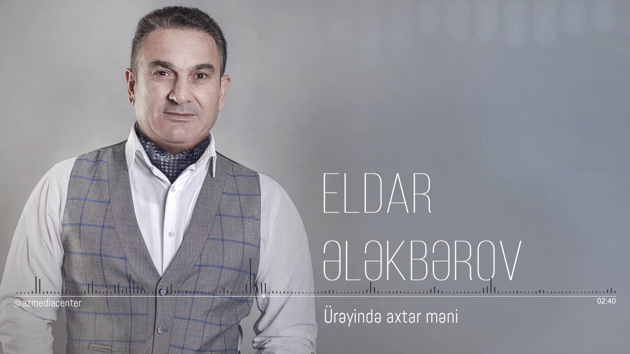 Eldar Elekberov - Ureyinde axtar meni (Official Audio)