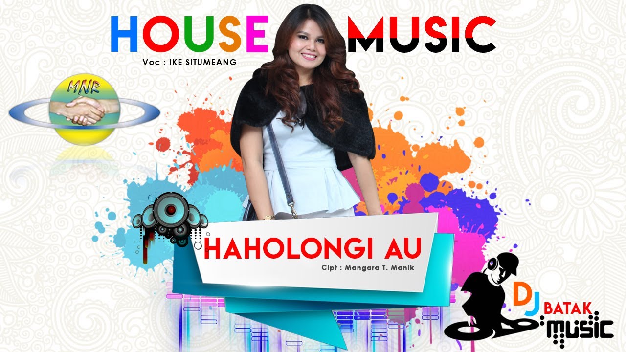 HAHOLONGI AU - IKE SITUMEANG || HOUSE MUSIC DJ BATAK