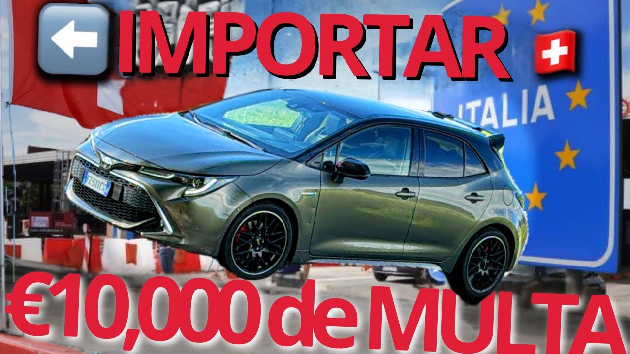 🇨🇭 IMPORTAR un coche a Suiza y evitar una multa de 10.000 € 💸 - Guía práctica