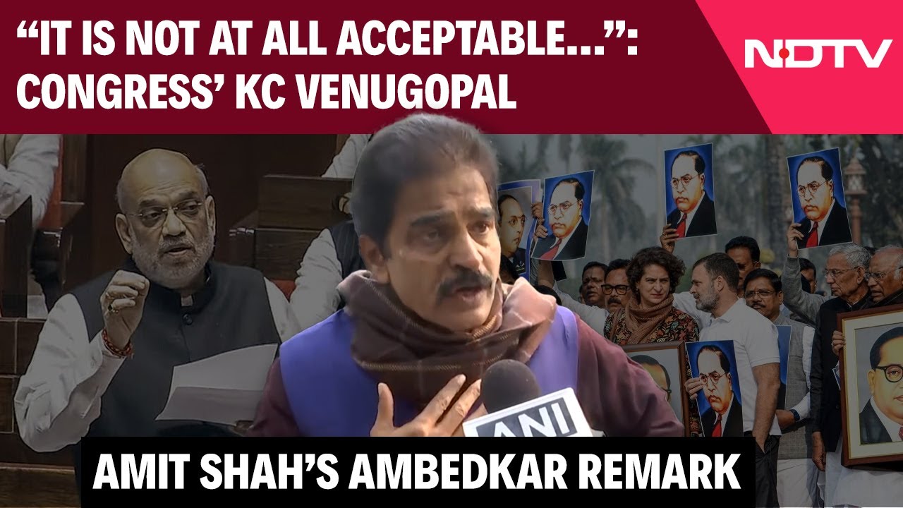 Amit Shah Remarks On BR Ambedkar | &ldquo;It Is Not At all Acceptable&hellip;&rdquo;: Congress&rsquo; KC Venugopal