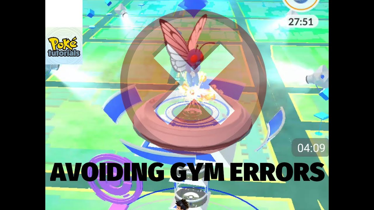 OUTDATED - Gym errors: Why They Happen and How to Avoid Them | Pokétutorials