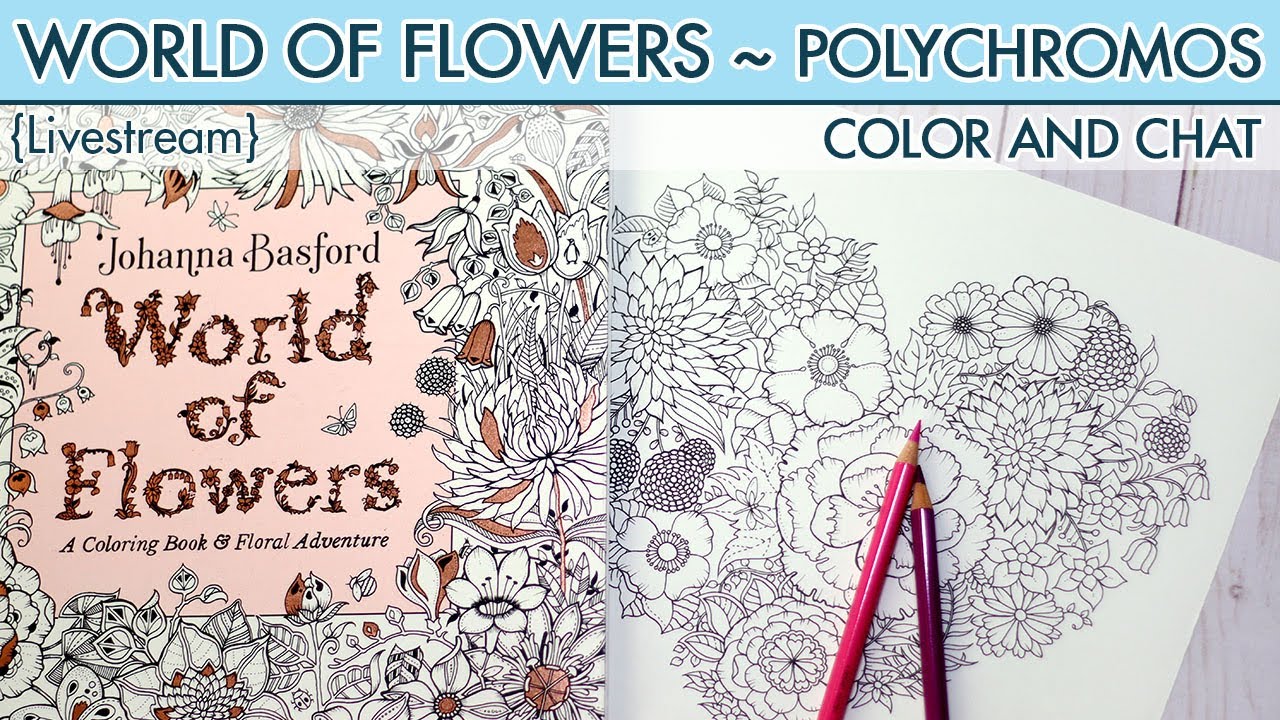 {LIVESTREAM} World of Flowers ~ Faber-Castell Polychromos ~ Pt. 1